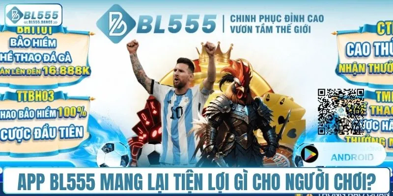 App BL555 mang lại tiện lợi gì cho người chơi?