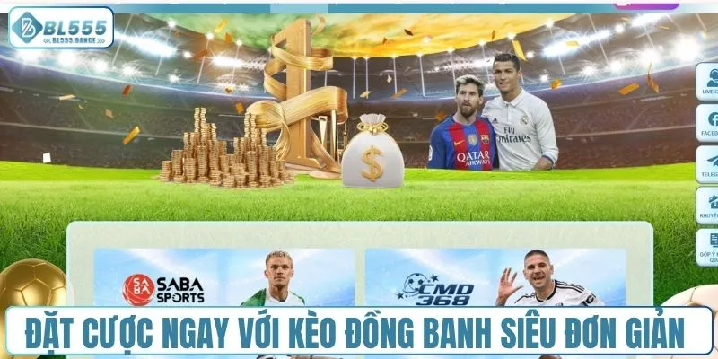 Đặt cược ngay với kèo đồng banh siêu đơn giản