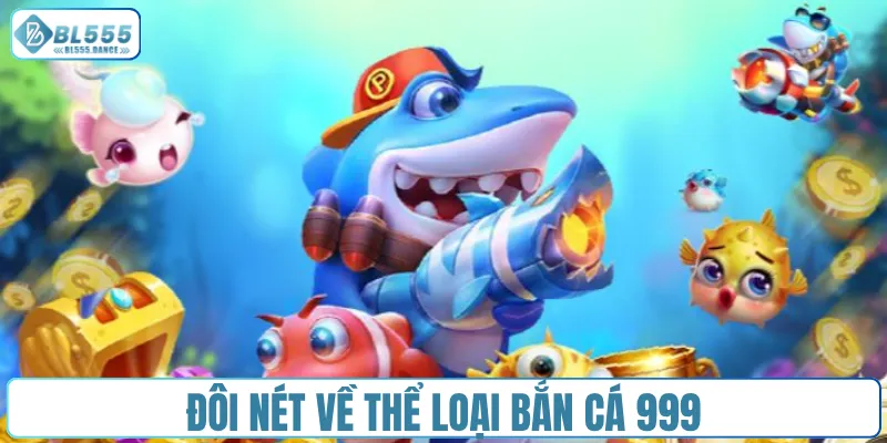 Đôi nét về thể loại bắn cá 999