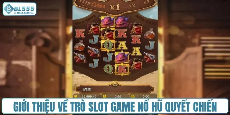 Giới thiệu về trò slot game nổ hũ quyết chiến