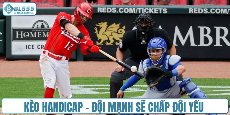 Kèo Handicap - Đội mạnh sẽ chấp đội yếu một số điểm