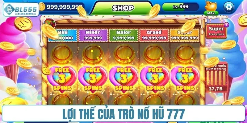 Lợi thế của trò nổ hũ 777