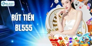 rút tiền BL555