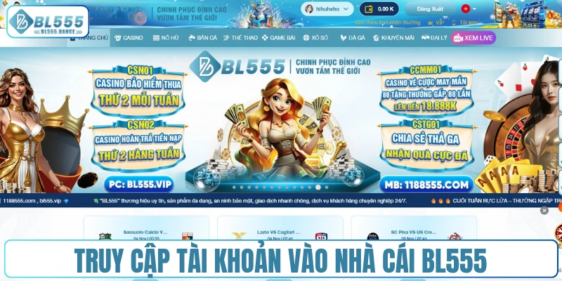 Truy cập tài khoản vào nhà cái BL555